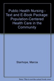 Public Health Nursing - Text and E-Book Package: Population-Centered Health Care in the Community