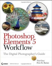 Photoshop Elements 5 Workflow: The Digital Photographer's Guide