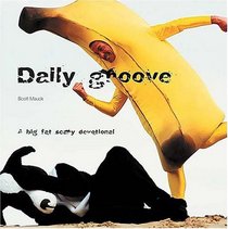 Daily Groove A Big, Fat, Scary Devotional