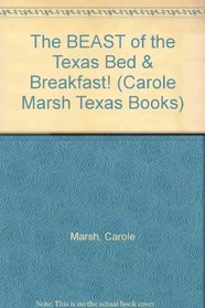 The BEAST of the Texas Bed & Breakfast! (Carole Marsh Texas Books)
