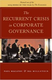 The Recurrent Crisis in Corporate Governance