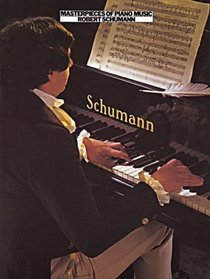 Masterpieces Of Piano Music: Schumann (Masterpieces of Piano Music)