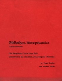 Old Babylonian Texts from Kish Conserved in the Istanbul Archaeological Museums (Bibliotheca Mesopotamica)