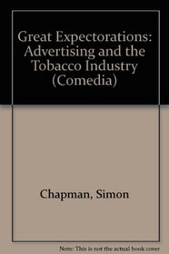 Great Expectorations: Advertising and the Tobacco Industry (Comedia Series)
