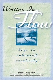 Writing in Flow: Keys to Enhanced Creativity