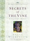Secrets of the Vine: Breaking Through to Abundance (Breakthrough Series)