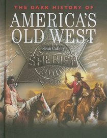 The Dark History of America's Old West (Dark Histories)