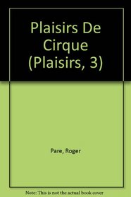 Plaisirs De Cirque (Plaisirs, 3) (French Edition)