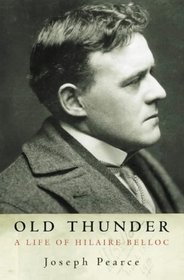 Old Thunder : A Life of Hilaire Belloc