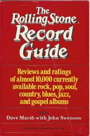 The Rolling Stone Record Guide: Reviews and Ratings of Almost 10,000 Currently Available Rock, Pop, Soul, Country, Blues, Jazz, and Gospel Albums