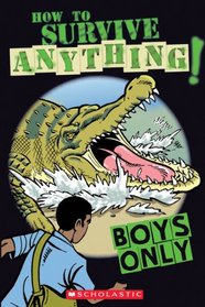 Boys Only: How to Survive Anything (Best at Everything)