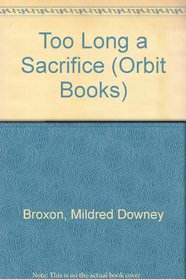 Too Long a Sacrifice (Orbit Books)