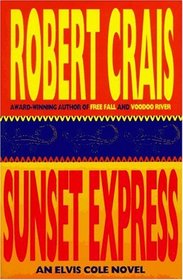Sunset Express: An Elvis Cole Novel