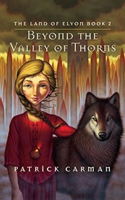 Beyond the Valley of Thorns (Land of Elyon Series)