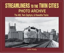 Streamliners to the Twin Cities Photo Archive: 400, Twin Zephyrs,  Hiawatha Trains (Photo Archive)
