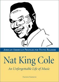 Nat King Cole: An Unforgettable Life of Music