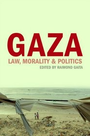 Gaza: Law, Morality and Politics