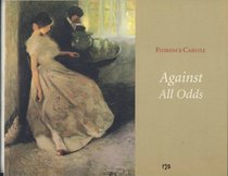 Florence Carlyle, 1864-1923: Against All Odds