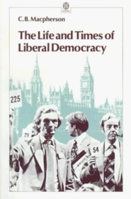 The Life and Times of Liberal Democracy (Opus Books)