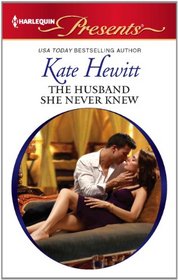 The Husband She Never Knew (Harlequin Presents, No 3100)