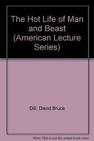 The Hot Life of Man and Beast (American lecture series)
