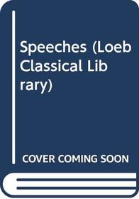 Speeches (Loeb Classical Library)