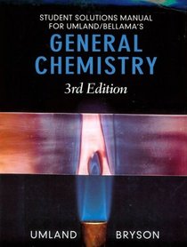 Student Solutions Manual for Umland/Bellama's General Chemistry