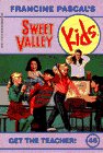 Get the Teacher! (Sweet Valley Kids)