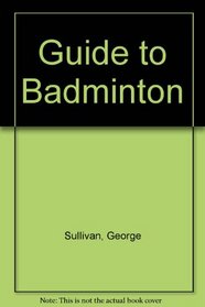 Guide to Badminton