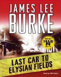 Last Car to Elysian Fields (Dave Robicheaux, Bk 13) (Audio CD) (Abridged)