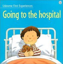 Going to the Hospital (Usborne First Experiences)