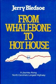 From Whalebone to Hot House: A Journey Along North Carolina's Longest Highway, U.S. 64