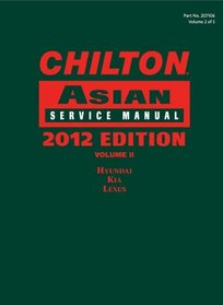 Chilton Asian Service Manual: 2012 Edition, Volume 2