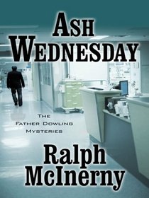 Ash Wednesday: A Father Dowling Mystery (Thorndike Press Large Print Basic Series)