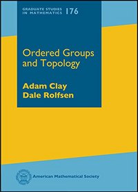 Ordered Groups and Topology (Graduate Studies in Mathematics)