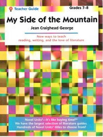 My Side of The Mountain (Jean George): Teacher guide (Novel units)