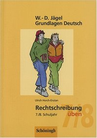 Grundlagen Deutsch. Rechtschreibung ben 7./8. Schuljahr.