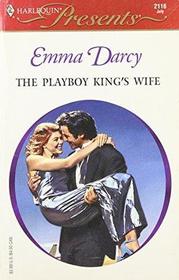 The Playboy King's Wife (Kings of the Outback, Bk 2) (Harlequin Presents, No 2116)