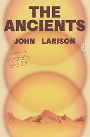 The Ancients: A Novel