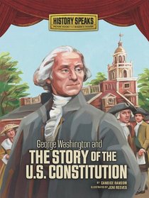 George Washington and the Story of the U.S. Constitution (History Speaks: Picture Books Plus Reader's Theater (Quality))