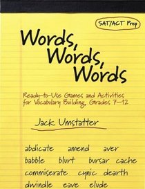 Words, Words, Words : Ready-to-Use Games and Activities for Vocabulary Building, Grades 7-12