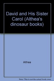David and His Sister Carol (Althea's dinosaur books)