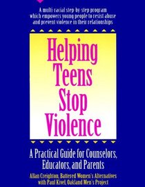 Helping Teens Stop Violence:  A Practical Guide for Counselors, Educators, and Parents