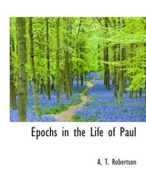 Epochs in the Life of Paul