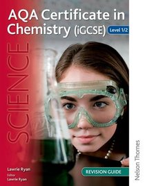 AQA Certificate in Chemistry (iGCSE) Level 1/2 Revision Guide