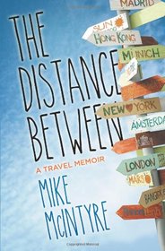 The Distance Between: A Travel Memoir