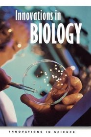 Innovations in Biology (Science and Technology)