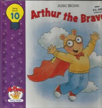 Arthur the Brave (Arthur's Family Values Series, Volume 10)