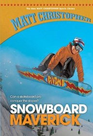 Snowboard Maverick (New Matt Christopher Sports Library)