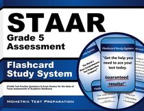 STAAR Grade 5 Assessment Flashcard Study System: STAAR Test Practice Questions & Exam Review for the State of Texas Assessments of Academic Readiness (Cards)